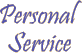 Personal Service